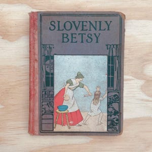 Slovenly Betsy by Howard E Altemus Copyright 1925 | Antique Illustrated Children&#39;s Book | Walter Hayn