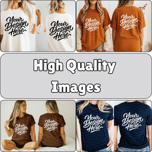 May include: A collage of t-shirts in various colors, including cream, rust, and navy blue. Each shirt features the text "Your Design Here" in a stylish script font on the front and back. The image also includes the text "High Quality Images".
