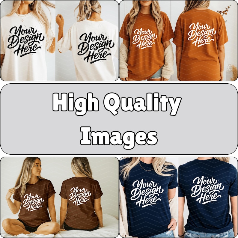 May include: A collage of t-shirts in various colors, including cream, rust, and navy blue. Each shirt features the text "Your Design Here" in a stylish script font on the front and back. The image also includes the text "High Quality Images".