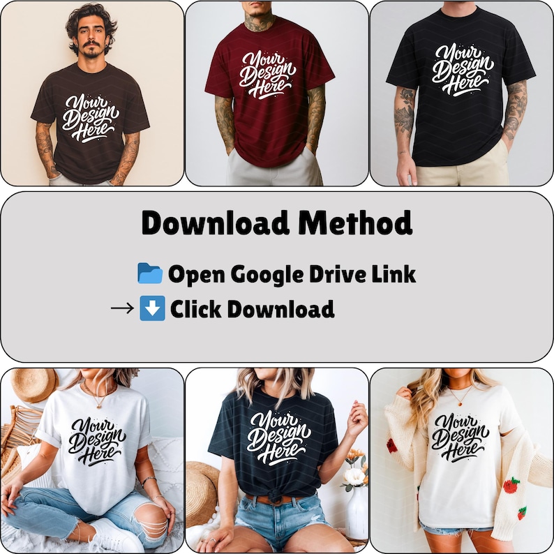 May include: Collection of t-shirts in various colors, each featuring the text "Your Design Here" in a stylized script. The shirts are modeled on different people. The image also includes instructions: "Download Method: Open Google Drive Link, Click Download."