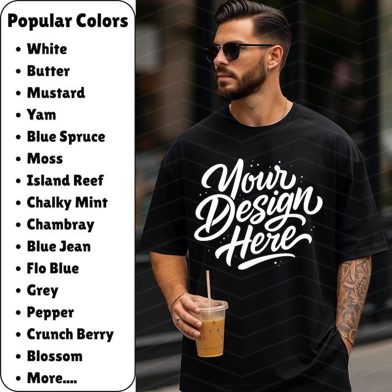 May include: Black t-shirt with the text "Your Design Here" in white script. The image also shows a list of popular colors, including white, butter, and mustard. The person in the image is wearing sunglasses and holding a beverage.