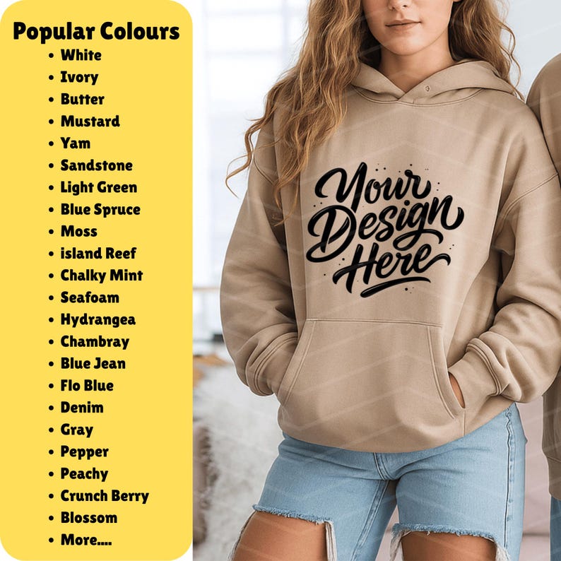 May include: A tan hoodie with a front pocket and the text "Your Design Here" in black script. The image also displays a list of popular colors, including white, ivory, and blue jean.
