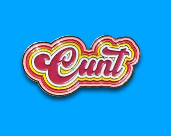 Cunt Enamel Pin