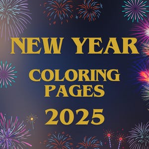 Printable New Year 2025 Coloring Pages; digital file; instant download; pdf file