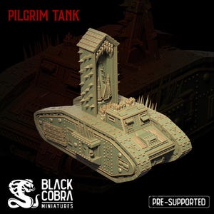 May include: A detailed 3D printed model of a Pilgrim Tank, a heavily armored vehicle with a large, ornate structure on top. The tank is painted in a muted green color and features intricate details, including spikes and gears. The text "PILGRIM TANK" is visible at the top of the image.