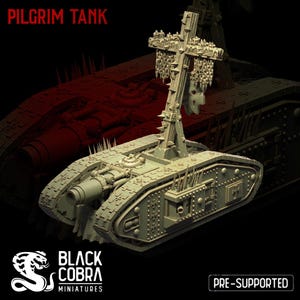 May include: A detailed 3D printed model of a tank with a large cross on top. The tank is gray and has a lot of detail, including spikes and chains. The text "PILGRIM TANK" is at the top of the image. The text "PRE-SUPPORTED" is at the bottom of the image.