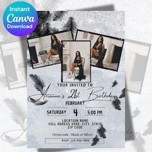 May include: A silver glitter background with black feathers and a black and white photo collage of a woman. The text "YOUR INVITED TO Arianna's 21st Birthday FEBRUARY 4 5:00 PM LOCATION NAME FULL ADRESS HERE, CITY, STATE ZIP CODE Dress code: Black or Silver RSVP: 123-456-7890" is printed on the invitation.