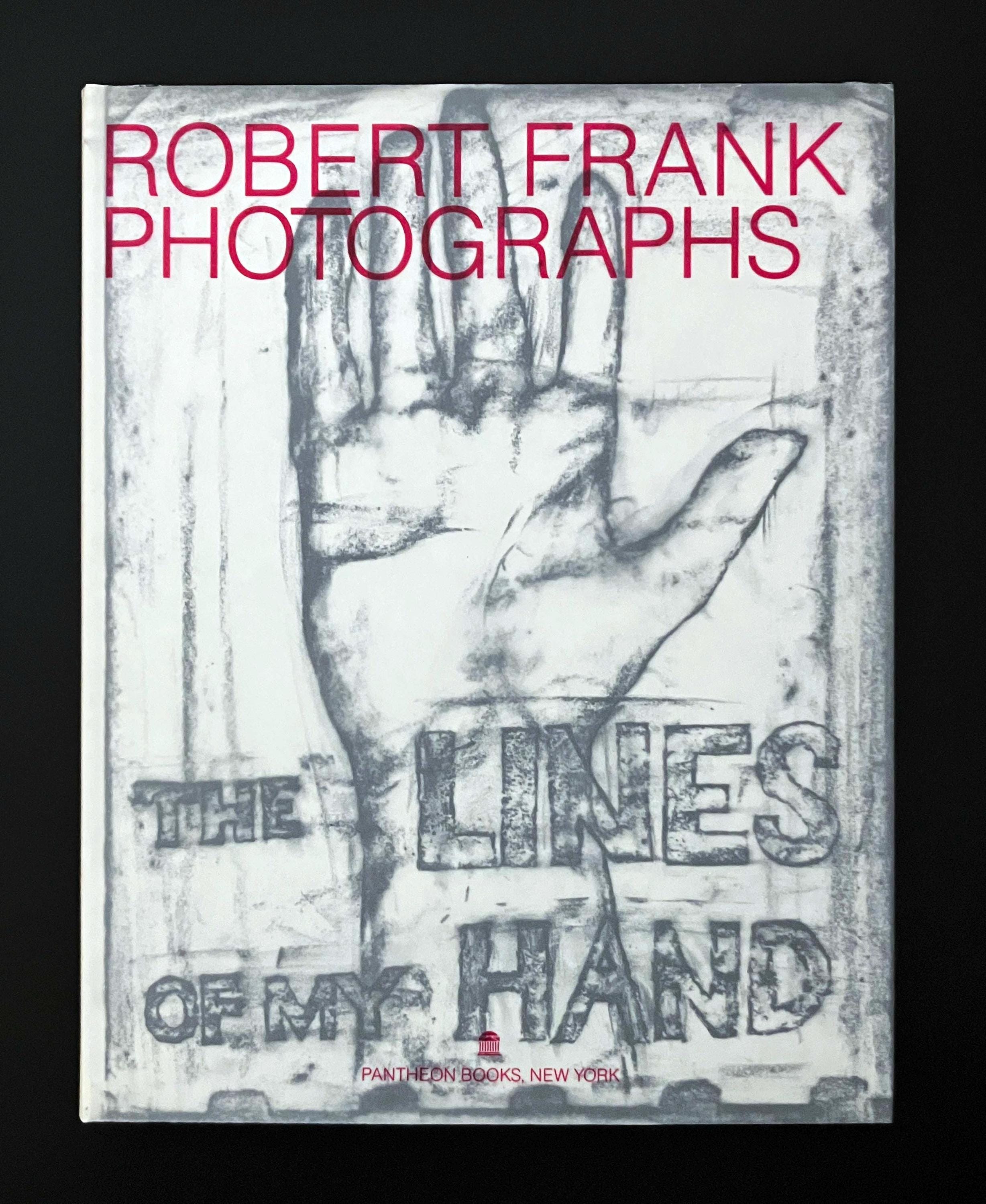 Robert Frank the Lines of My Hand _ First Edition 1989 _