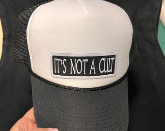 It's Not A Cult, Trucker Hat, B-grade