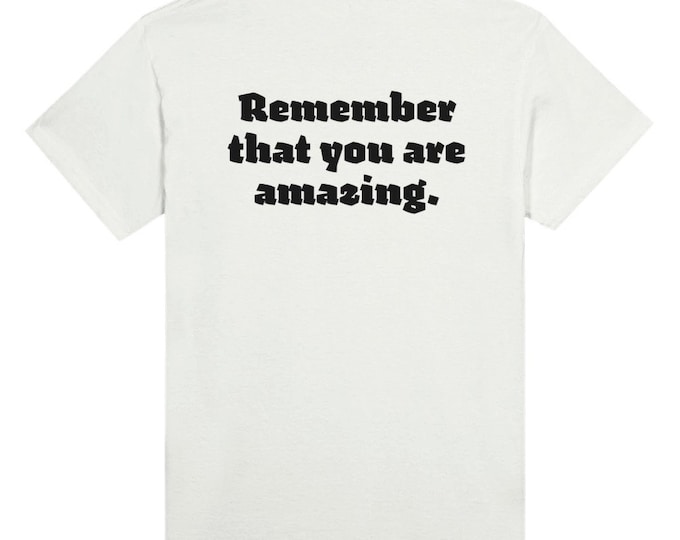 Remember that you are amazing, UNISEX White/Black, Heavyweight Crewneck T-shirt