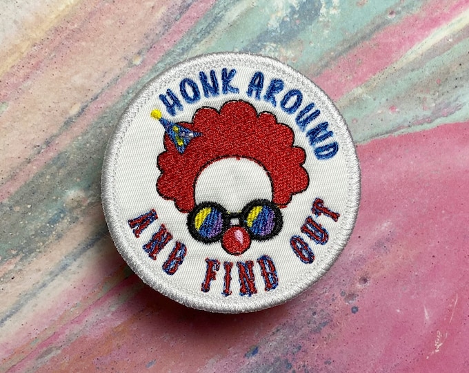 Handmade Honk Around And Find Out Clown Iron-On Patch