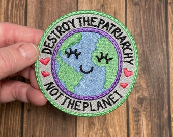 Destroy the Patriarchy Not the Planet Iron-On Patch