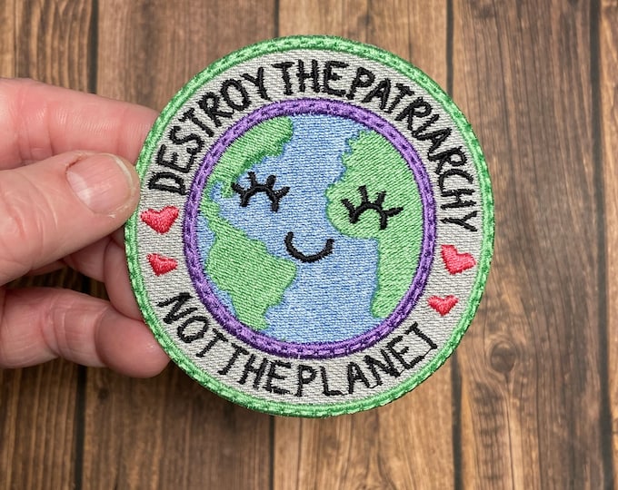 Destroy the Patriarchy Not the Planet Iron-On Patch