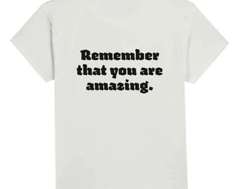 KIDS - Remember that you are amazing. White T-shirt