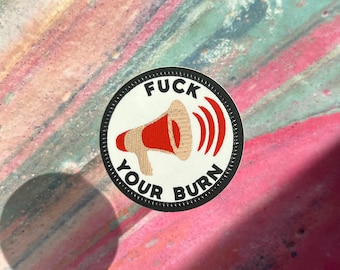 F Your Burn Burner De/Merit Badge STICKER