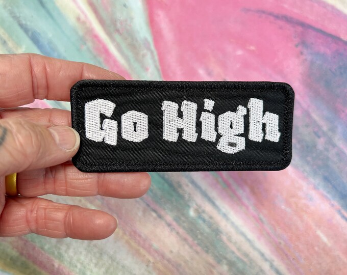 When They Go Low, GO HIGH Sew-On Patch