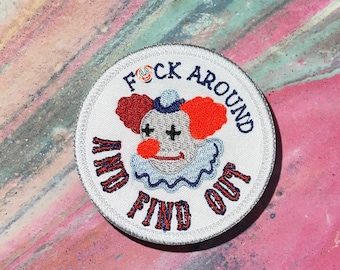 Handmade F*ck Around And Find Out Clown Iron-On Patch