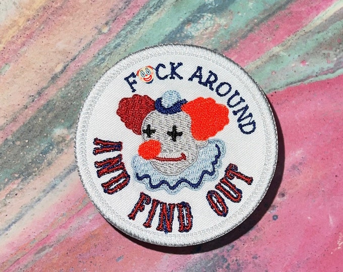 Handmade F*ck Around And Find Out Clown Iron-On Patch