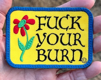 F*ck Your Burn Iron On Patch