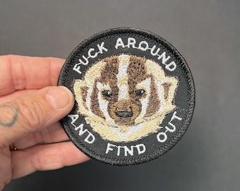 Handmade Honey Badger says F*ck Around And Find Out Iron-On Patch