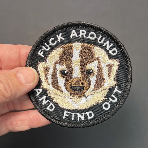 Badger says F*ck Around And Find Out Iron-On Patch