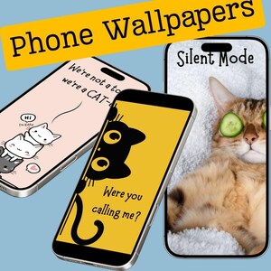 May include: Three phone wallpapers featuring cats. The first wallpaper is pink with a stack of three cartoon cats and the text "Hi I'm Kitty". The second wallpaper is yellow with a black cat peeking over the edge and the text "Were you calling me?". The third wallpaper is a photo of a cat wearing cucumber slices over its eyes and the text "Silent Mode".