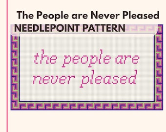 Retro Needlepoint Pattern: "The People are Never Pleased" (Digital Download)