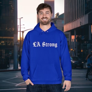 LA Strong Hoodie: Los Angeles Sports Fan Sweatshirt