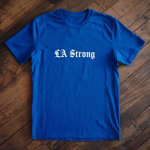 LA Strong T-Shirt: Los Angeles Sports Fan Tee