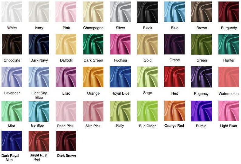 May include: A chart of 36 different colored fabric swatches. The swatches are arranged in a grid of six rows and six columns. Each swatch is labeled with a color name, such as "White", "Ivory", "Pink", "Champagne", "Silver", "Black", "Blue", "Brown", "Burgundy", "Chocolate", "Dark Navy", "Daffodil", "Dark Green", "Fuchsia", "Gold", "Grape", "Green", "Hunter", "Lavender", "Light Sky Blue", "Lilac", "Orange", "Royal Blue", "Sage", "Red", "Regency", "Watermelon", "Mint", "Ice Blue", "Pearl Pink", "Skin Pink", "Kelly", "Bud Green", "Orange Red", "Purple", "Light Plum", "Dark Royal Blue", "Bright Rust Red", and "Dark Brown".