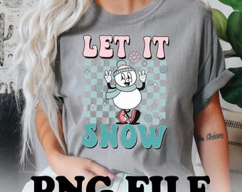 Let it Snow Png, Christmas Png, Christmas Gift, Gift For Her, Let It Snow Design, Christmas Shirt Design Png