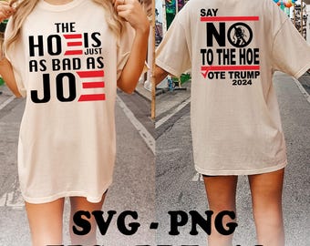 Say No To The Hoe Anti Kamala Harris PNG, Vote Trump 2024 Png, Anti Progressive Png, Funny Anti Liberal Png, Republican Png, Front and Back
