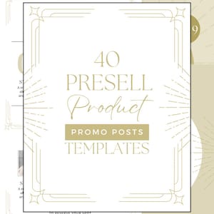 May include: A promotional graphic with a white background and gold accents. The text reads "40 PRESELL Product PROMO POSTS TEMPLATES." The design includes decorative borders and stylized sunburst elements, suitable for social media marketing.