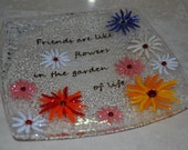 Freunde sind wie Blumen im Garten des Lebens Glasteller Spezialanfertigung von YafitGlass