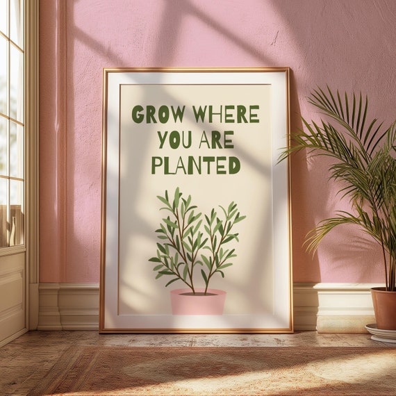 Plant Lover Digital Print | Grow Where You Are Planted Quote Poster | Cute  Plant Decorations | Plant Mom Wall Art Gift | Earthy Home Decor - Etsy