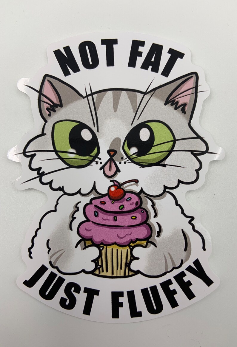 Not Fat Just Fluffy Cat Sticker image 1