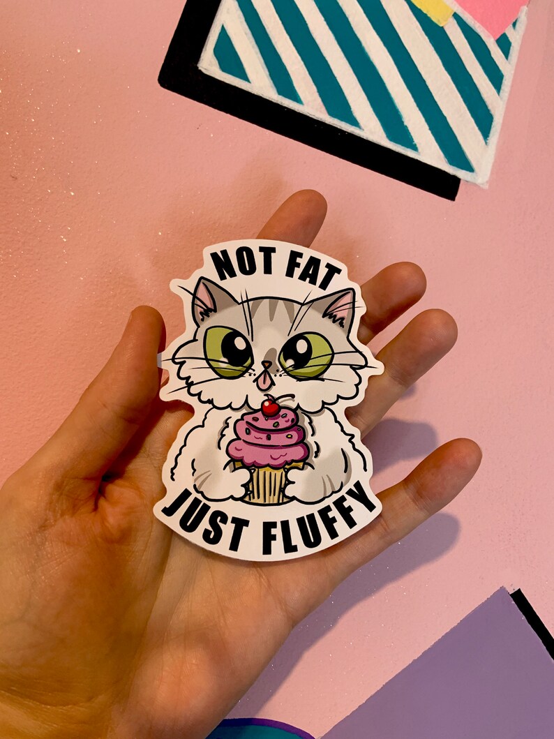 Not Fat Just Fluffy Cat Sticker image 3