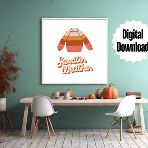 Sweater Weather Wall Art Printable Digital Wall Art Digital Download Fall Wall Art Fall Home Decor Autumn Gallery Art Fall Decor for Dorm