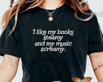 I Like My Books Steamy and My Music Screamy T-Shirt, Romantasy Lover Shirt, Book and Music Lover Tee,Metalcore Music Tee,Emo Gift for Friend