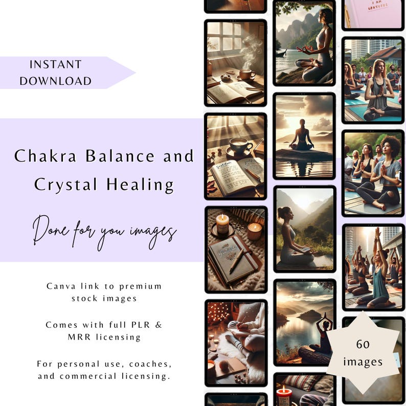 May include: A collage of 60 images featuring people meditating and practicing yoga in various settings, including nature and indoor spaces. The images are for personal and commercial use, and come with full PLR and MRR licensing. The text "Chakra Balance and Crystal Healing" is displayed on the image.