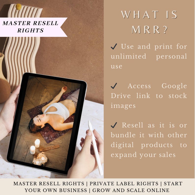 May include: A digital product mockup on a tablet screen showing a woman lying on a yoga mat. The text "MASTER RESELL RIGHTS | PRIVATE LABEL RIGHTS | START YOUR OWN BUSINESS | GROW AND SCALE ONLINE" is at the bottom of the image. The text "WHAT IS MRR?" is on the right side of the image with a list of benefits.