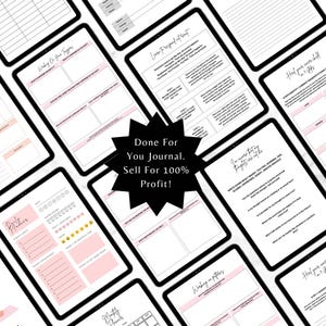 May include: A set of printable journal pages with pink accents. The pages include prompts for self-reflection, goal setting, and personal growth. The text "Done For You Journal. Sell For 100% Profit!" is featured on one of the pages.