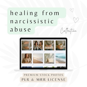 May include: A laptop screen shows a collection of stock photos with the text "healing from narcissistic abuse." The images depict various scenes, including people, nature, and objects. The bottom of the image includes the text "PREMIUM STOCK PHOTOS PLR & MRR LICENSE."