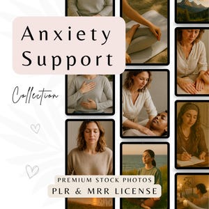 May include: A collection of stock photos with the text "Anxiety Support Collection." The images show people in relaxing settings, such as meditation and massage. The text "Premium Stock Photos PLR & MRR License" is also visible. The overall theme is wellness.