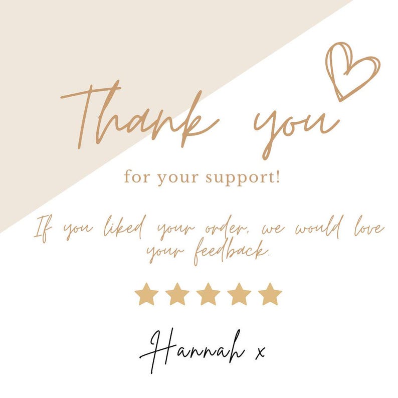 May include: Thank you for your support! If you liked your order, we would love your feedback.  ★★★★★ Hannah x