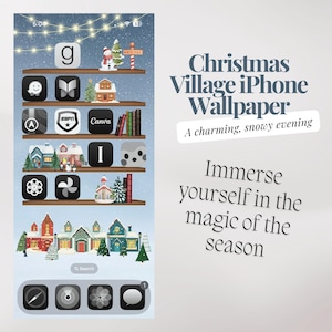 May include: iPhone wallpaper featuring a Christmas village scene with snow, houses, and app icons. The text reads "Christmas Village iPhone Wallpaper" and "Immerse yourself in the magic of the season."