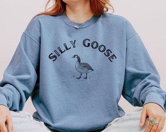 Silly Goose Sweatshirt, Comfort Colors Sweatshirt, Funny Silly Goose Crewneck, Gender-Neutral Funny Sweatshirt, Simple Silly Goose Sweater