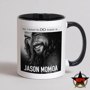 Jason Momoa Mug, Best Jason Momoa Birthday Card, Jason Momoa Gift Set - All I Want To DO Today Is...Jason Momoa