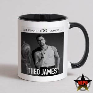 Caneca Theo James, copo, cartão de aniversário Theo James, melhor conjunto de presente para fãs de Theo James - Tudo o que quero fazer hoje é... Theo James