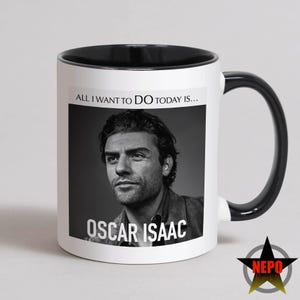 Oscar Isaac Mug, Oscar Isaac Birthday Card, Best Oscar Isaac Gift Set - All I Want To Do Today Is...Oscar Isaac